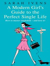 A Modern Girl's Guide to the Perfect Single Life (eBook)